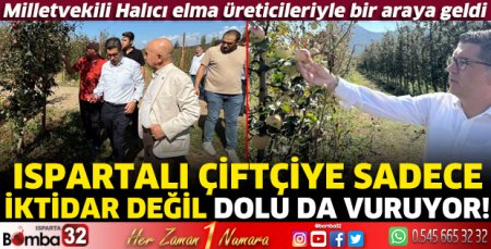 Ispartalı çiftçiye sadece iktidar değil dolu da vuruyor!