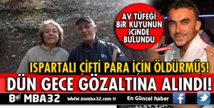 ISPARTALI ÇİFTİ PARA İÇİN ÖLDÜRMÜŞ!