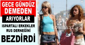 Ispartalı Erkekler Rus Derneğini Bezdirdi