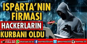 ISPARTALI FİRMA HACKER KURBANI OLDU