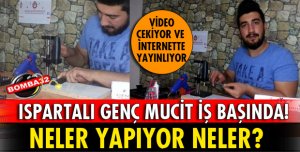 ISPARTALI GENÇ MUCİT İŞBAŞINDA