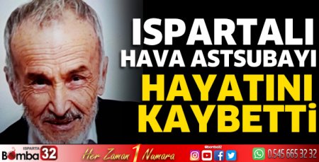 Ispartalı Hava Astsubayı hayatını kaybetti.