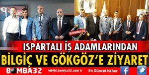 ISPARTALI İŞ ADAMLARINDAN VEKİLLERE ZİYARET