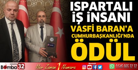 Ispartalı İş İnsanı Vasfi Baran’a Cumhurbaşkanlığı’nda ödül
