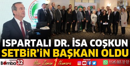 Ispartalı İsa Coşkun SETBİR’in başkanı oldu