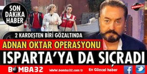 ISPARTALI KARDEŞLER 19 YILDIR ADNAN OKTAR'IN GRUBUNDAYMIŞ
