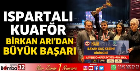 Ispartalı Kuaför Birkan Arı'dan büyük başarı