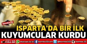ISPARTALI KUYUMCULARDAN BİR İLK 