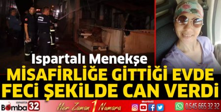 Ispartalı Menekşe yangında hayatını kaybetti 