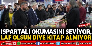 ISPARTALI OKUMASINI SEVİYOR, LAF OLSUN DİYE KİTAP ALMIYOR