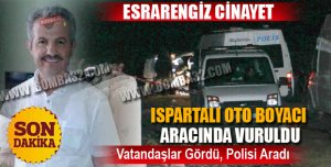 ISPARTALI OTO BOYACININ SIR DOLU ÖLÜMÜ 