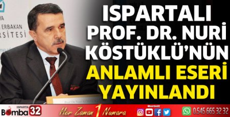 Ispartalı Prof. Dr. Nuri Köstüklü’nün anlamlı eseri yayınlandı