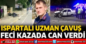 ISPARTALI UZMAN ÇAVUŞ KAZADA ÖLDÜ