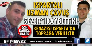 ISPARTALI UZMAN ÇAVUŞ LÖSEMİYE YENİLDİ
