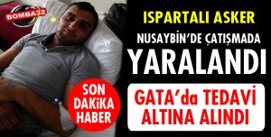 ISPARTALI UZMAN ÇAVUŞ YARALANDI!