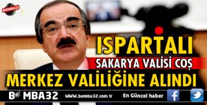 ISPARTALI VALİ HÜSEYİN AVNİ COŞ MERKEZE ALINDI
