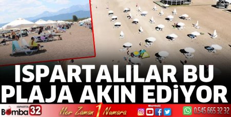 Ispartalılar bu plaja akın ediyor
