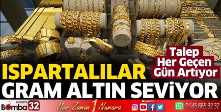 Ispartalılar gram altın seviyor