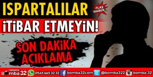 ISPARTALILAR İTİBAR ETMEYİN