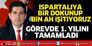 Ispartalı'ya bir dokunup bin ah işitiyoruz