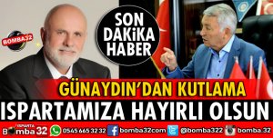 ISPARTAMIZA HAYIRLI HİZMETLER GETİRMESİNİ DİLİYORUM