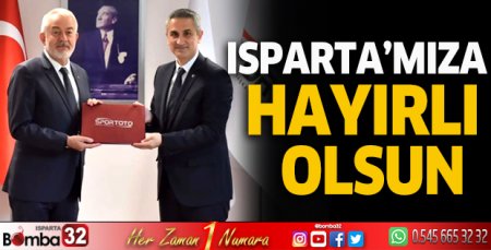 Isparta'mıza hayırlı olsun
