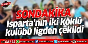 ISPARTANIN 2 KÖKLÜ FUTBOL KULÜBÜ LİGDEN ÇEKİLDİ