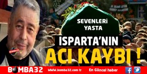 ISPARTA'NIN ACI KAYBI !