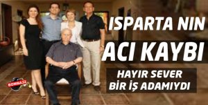Isparta'nın acı kaybı