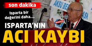 Isparta'nın Acı Kaybı