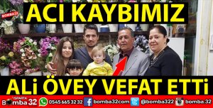 ISPARTA'NIN ACI KAYBI ALİ ÖVEY HAYATINI KAYBETTİ