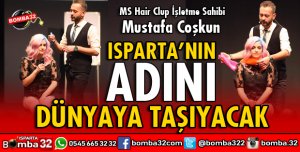 ISPARTANIN ADINI DÜNYAYA TAŞIYACAK