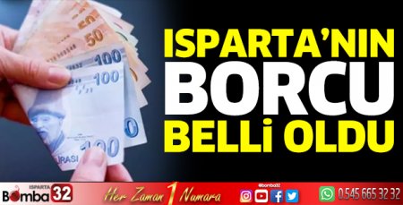 Isparta'nın borcu açıklandı