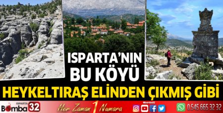 Isparta'nın bu köyü heykeltıraş elinden çıkmışa benziyor