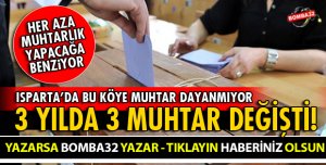 ISPARTA'NIN BU KÖYÜNE MUHTAR DAYANMIYOR