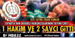 ISPARTA'NIN DEĞERLİ HUKUKÇULARININ TAYİNİ ÇIKTI
