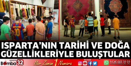 Isparta'nın doğa güzellikleriyle buluştular 