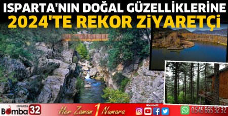 Isparta'nın doğal güzelliklerine 2024'te rekor ziyaretçi