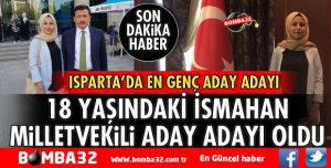ISPARTA'NIN EN GENÇ MİLLETVEKİLİ ADAY ADAYI