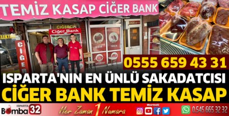 Isparta'nın en ünlü sakadatcısı CİĞER BANK TEMİZ KASAP