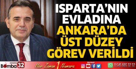 Isparta'nın evladına üst düzey görev