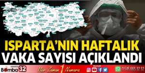 Isparta'nın haftalık vaka sayısı açıklandı