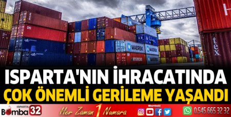 Isparta'nın ihracatında önemli gerileme