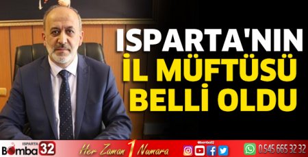 Isparta'nın İl Müftüsü belli oldu