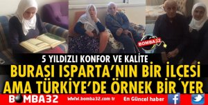 ISPARTA'NIN İLÇESİNDE TÜRKİYE'YE ÖRNEK BİR YER