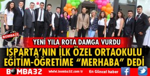 ISPARTA'NIN İLK ÖZEL ORTAOKULU EĞİTİME BAŞLADI