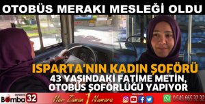 ISPARTA'NIN KADIN ŞOFÖRÜ