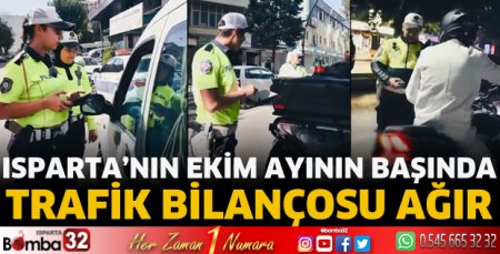 Isparta'nın ekim ayının başında trafik bilançosu ağır
