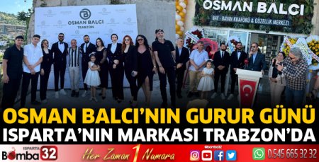 Isparta'nın markası Osman Balcı Trabzon'da