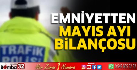 Isparta'nın mayıs ayı bilançosu